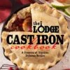 The Lodge Cast Iron Cookbook -Barbecue Supplies Store the lodge cast iron cookbook books 40053277425941